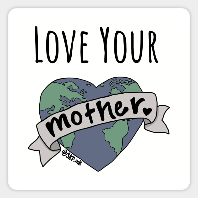 Love Your Mother Magnet by SKPink